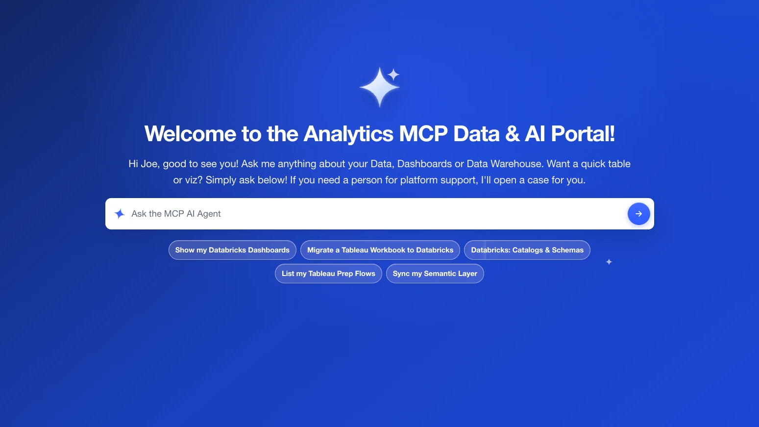 The Data & AI Portal home screen, signed in: a welcome message, one question field and five presets, Show my Databricks Dashboards, Migrate a Tableau Workbook to Databricks, Databricks: Catalogs & Schemas, List my Tableau Prep Flows and Sync my Semantic Layer.